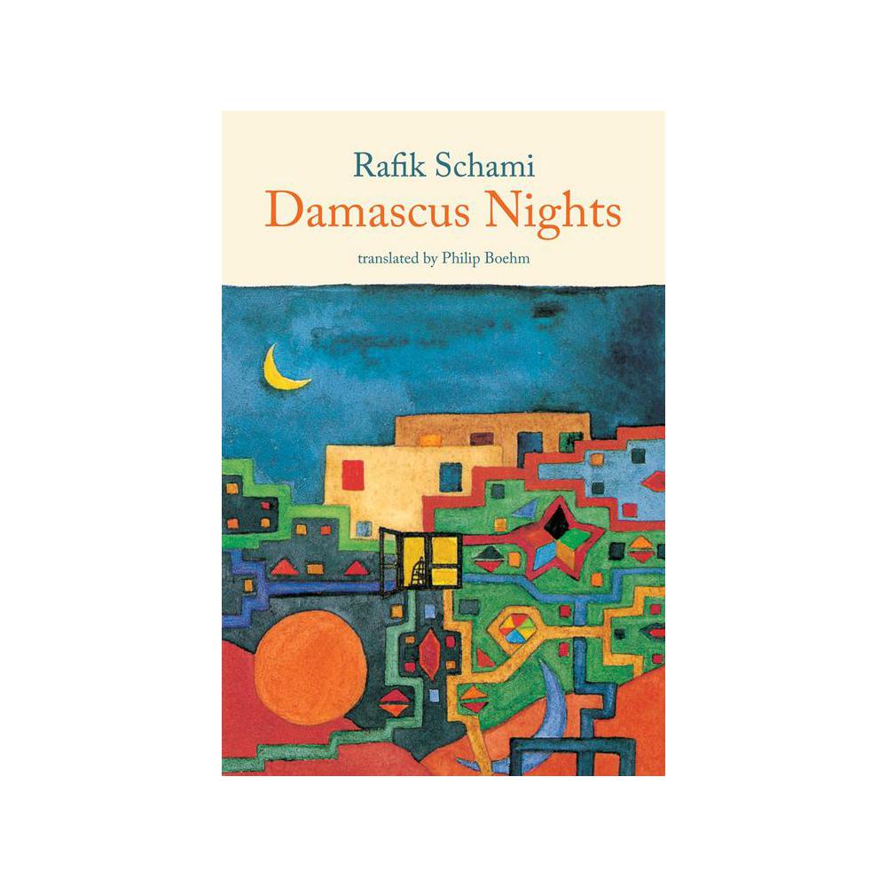 Schami, Rafik, Damascus Nights, 9781566568319, Interlink, 11, Fiction, Books
